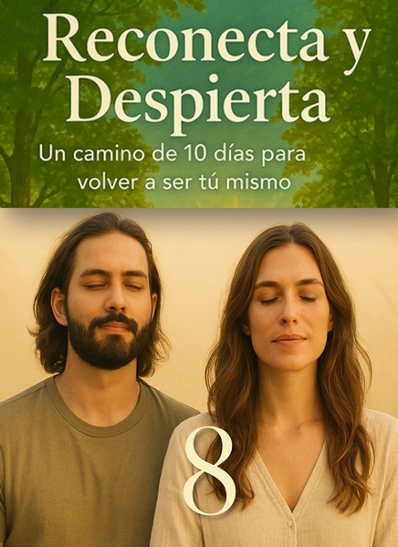 08/10 MIRATE CON VERDAD. MIRATE CON HONRA 4 Día 8 del curso Reconecta y Despierta – Un camino de 10 días para volver a ser tú mismo